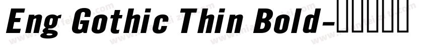 Eng Gothic Thin Bold字体转换